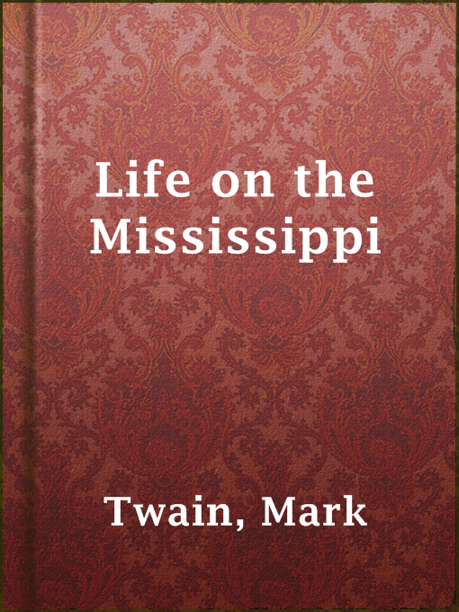 Title details for Life on the Mississippi by Mark Twain - Wait list